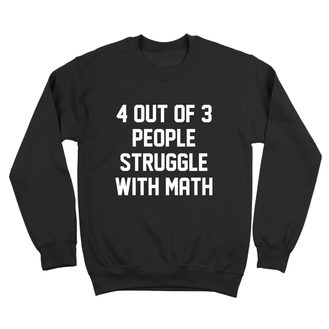 4 Out Of 3 People Struggle With Math - Donkey Tees T-shirt