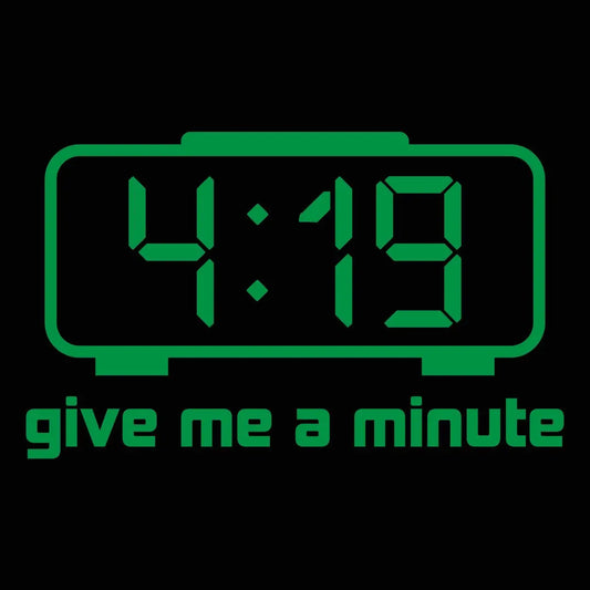 419 Give Me A Minute Tshirt - Donkey Tees