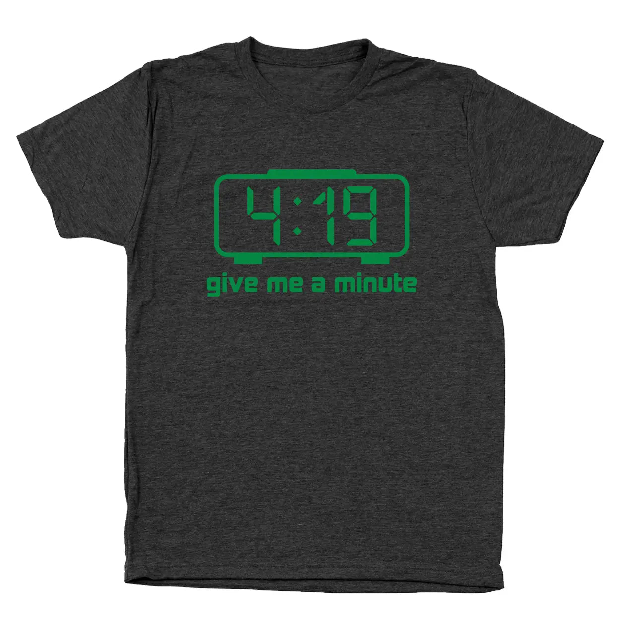 419 Give Me A Minute - Donkey Tees T-shirt