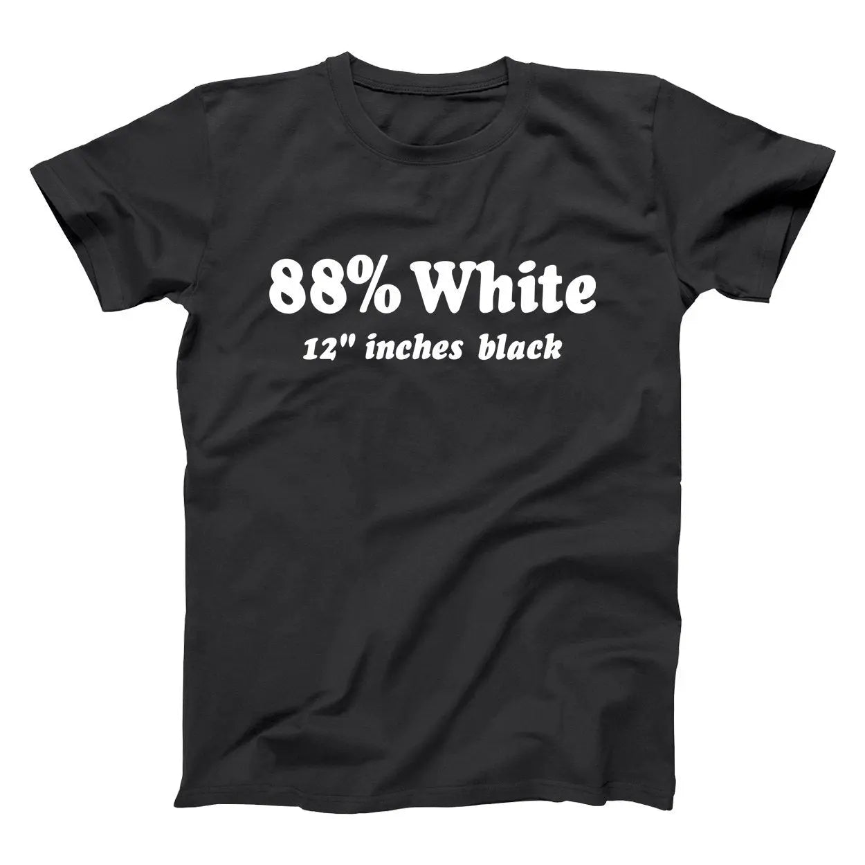 88% White 12 Inches Black - Donkey Tees T-shirt