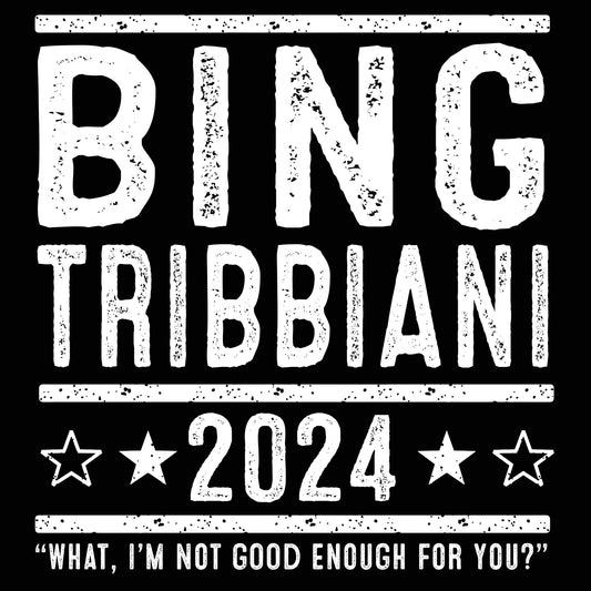 Bing Tribbiani 2024 Election Tshirt - Donkey Tees