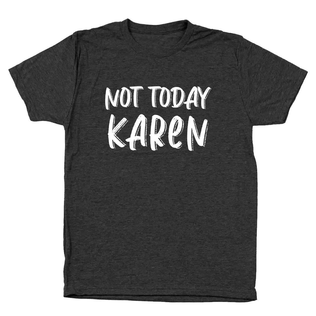 Not Today Karen Tshirt - Donkey Tees