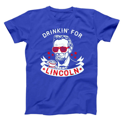 Drinkin For Lincoln Tshirt - Donkey Tees