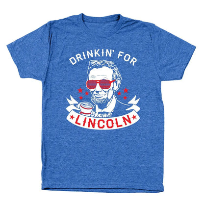 Drinkin For Lincoln Tshirt - Donkey Tees