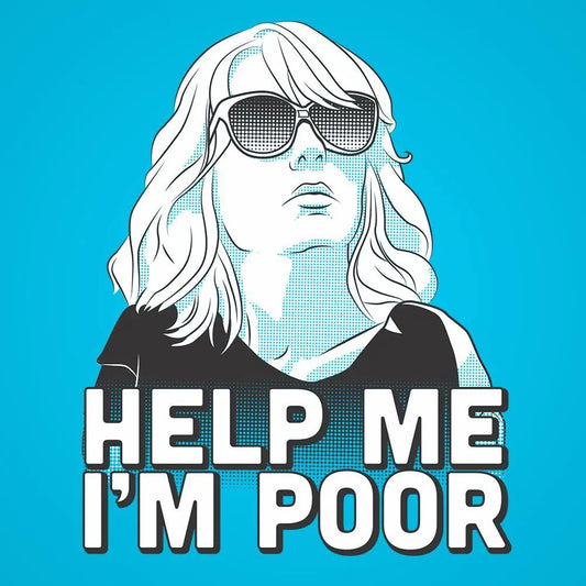 Help Me I'm Poor Tshirt - Donkey Tees