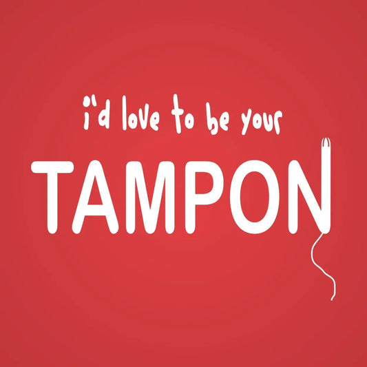 I'd Love To Be Your Tampon Tshirt - Donkey Tees