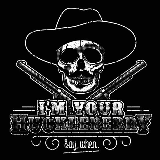 I'm Your Huckleberry Tshirt - Donkey Tees