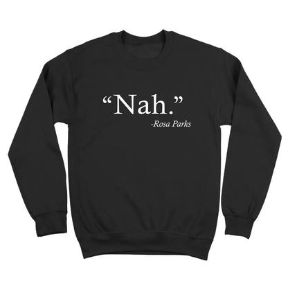 Nah Rosa Parks Quote Tshirt - Donkey Tees