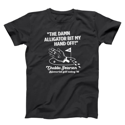 Alligator Bit My Hand Off - Chubbs Peterson Memorial 96 - Donkey Tees T-shirt