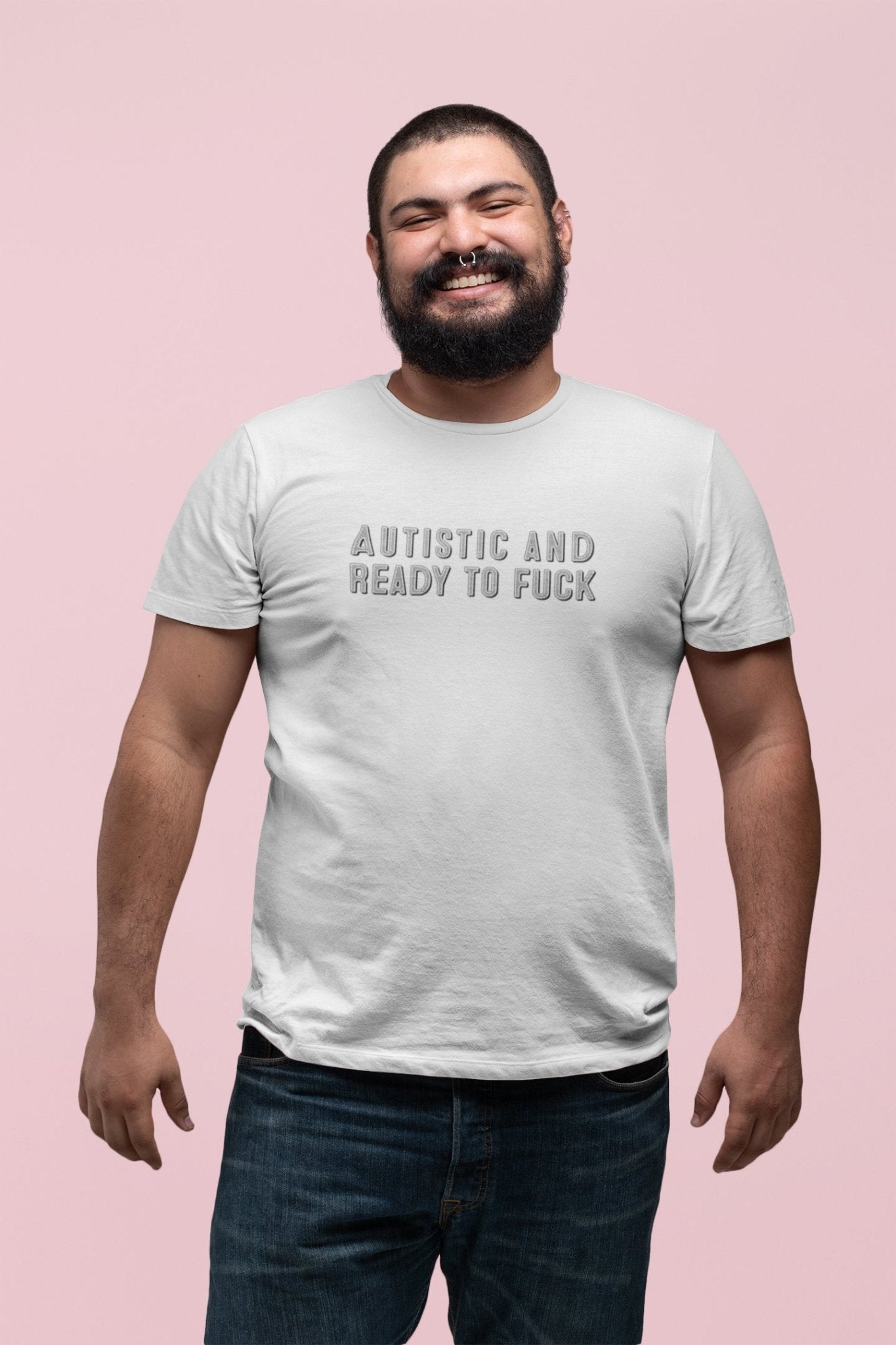 Autistic and Ready To Fuck - Donkey Tees T-shirt