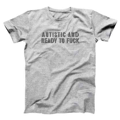 Autistic and Ready To Fuck - Donkey Tees T-shirt