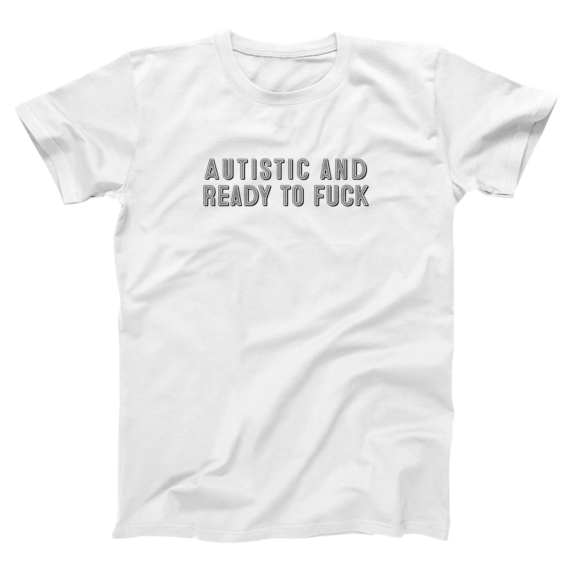 Autistic and Ready To Fuck - Donkey Tees T-shirt