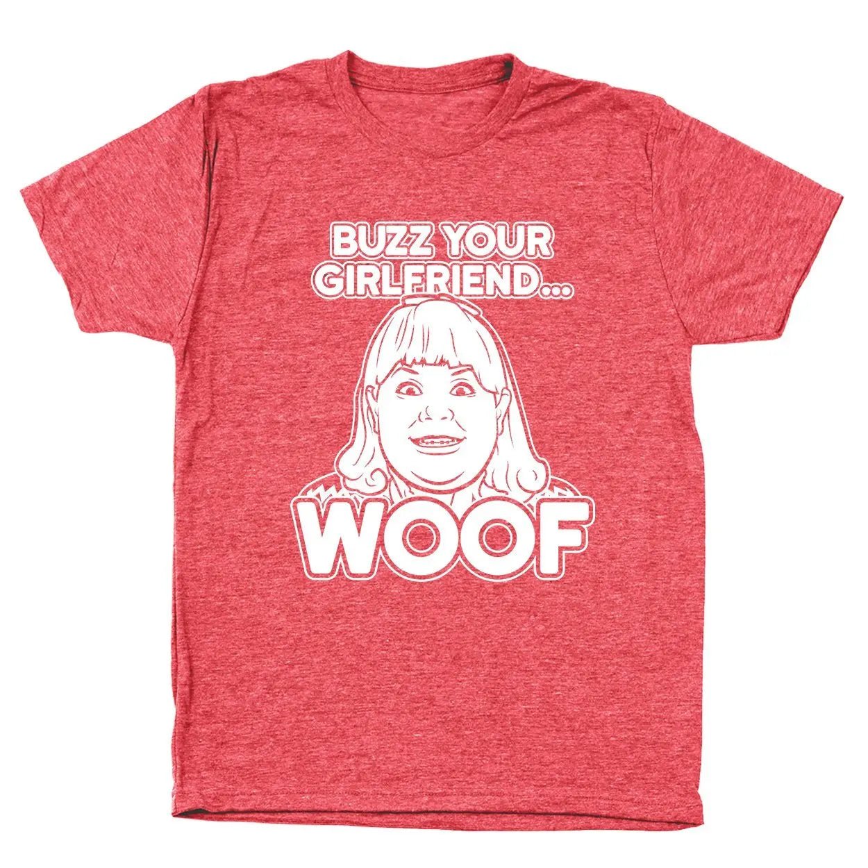 Buzz Your Girlfriend Woof - Donkey Tees T-shirt