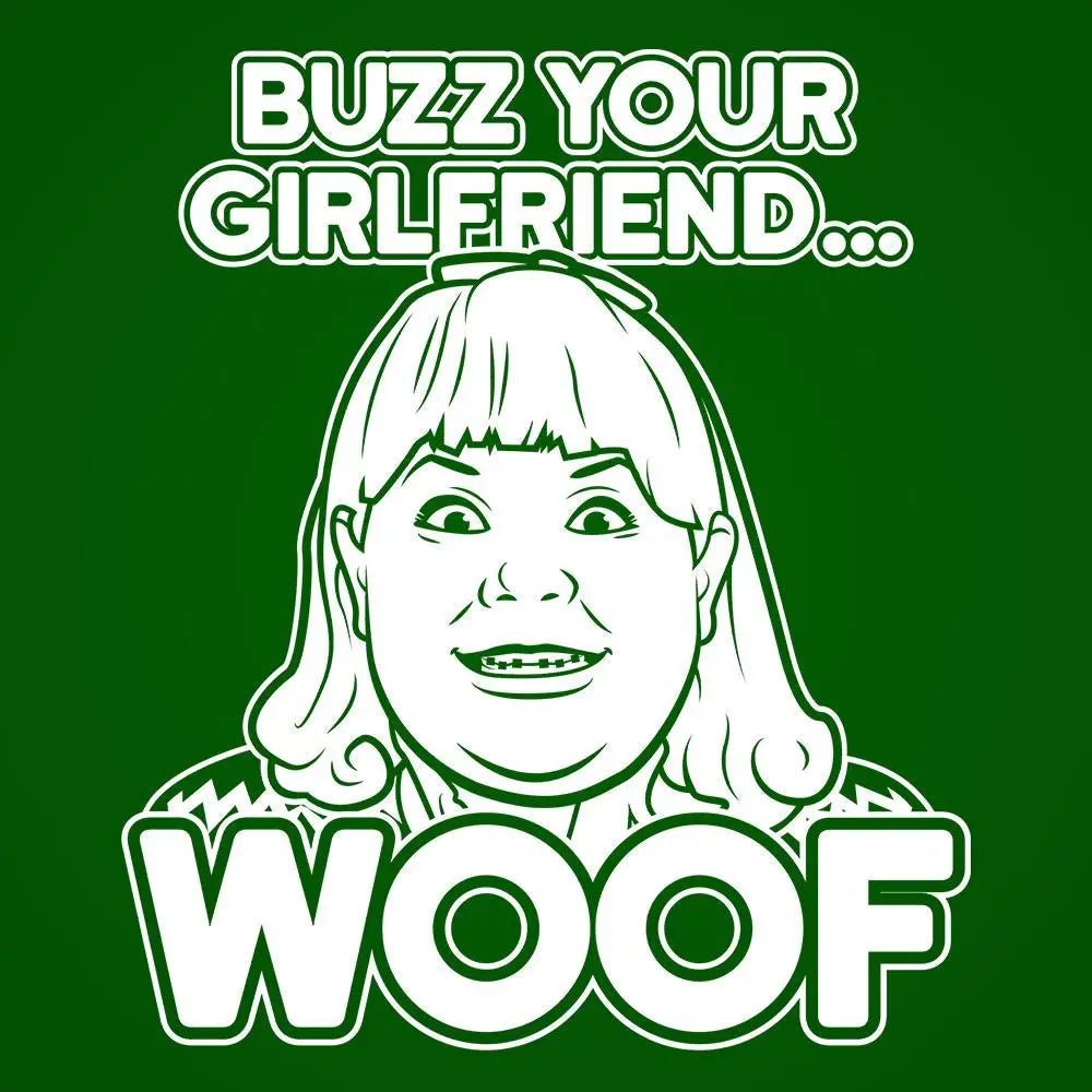 Buzz Your Girlfriend Woof - Donkey Tees T-shirt