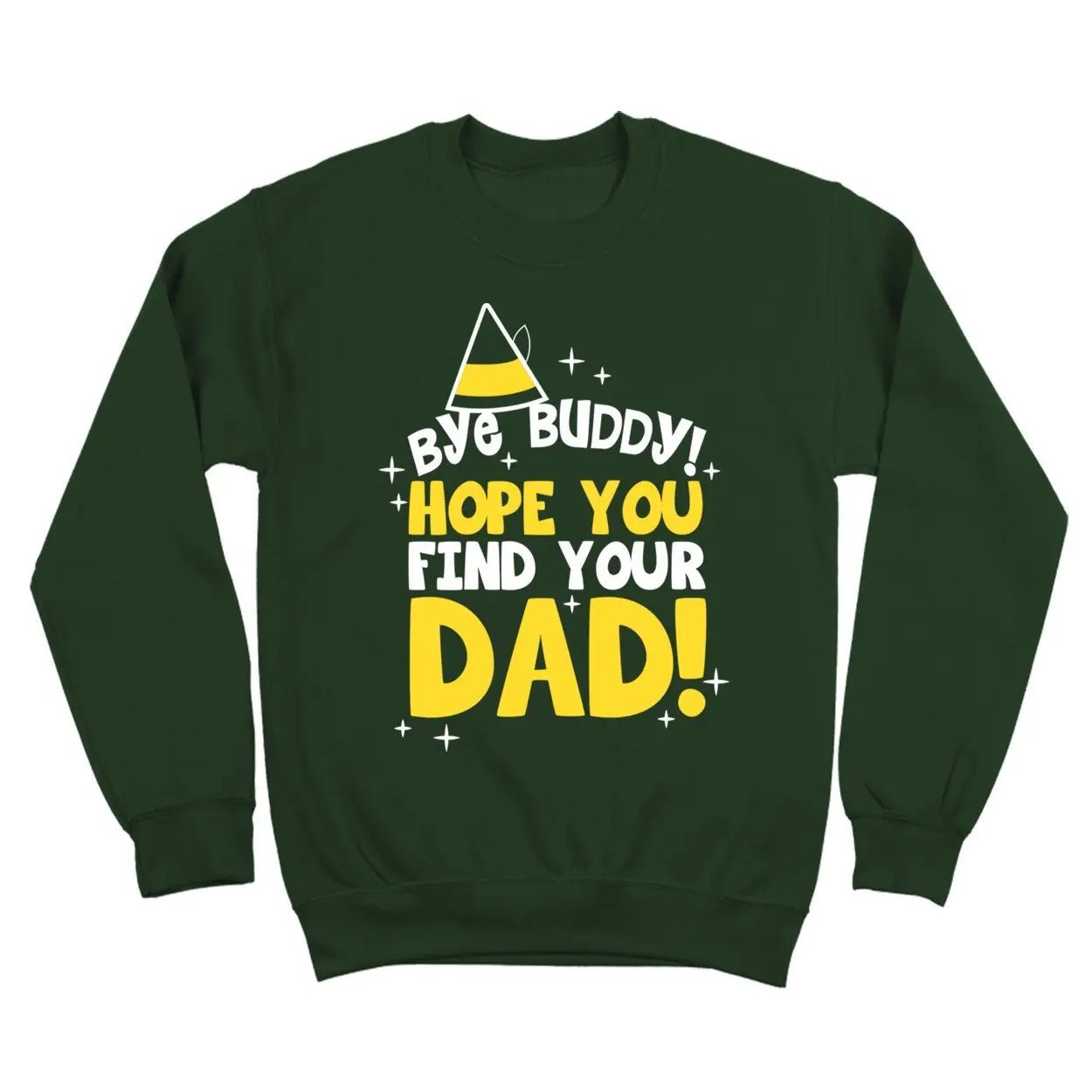 Bye Buddy Hope You Find Your Dad - Donkey Tees T-shirt