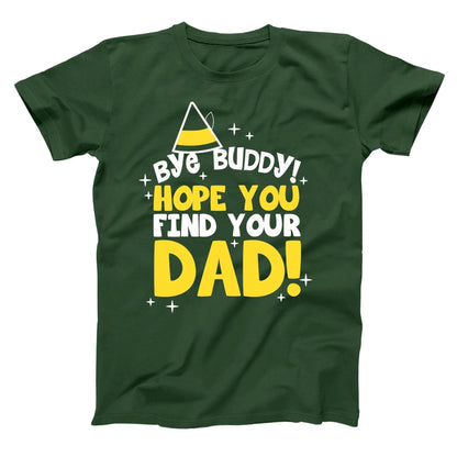 Bye Buddy Hope You Find Your Dad - Donkey Tees T-shirt