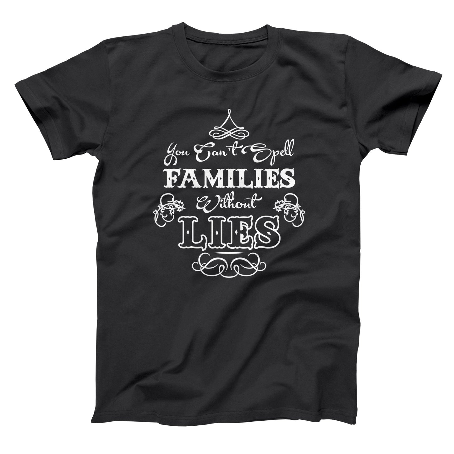 Can't Spell Families Without Lies - Donkey Tees T-shirt