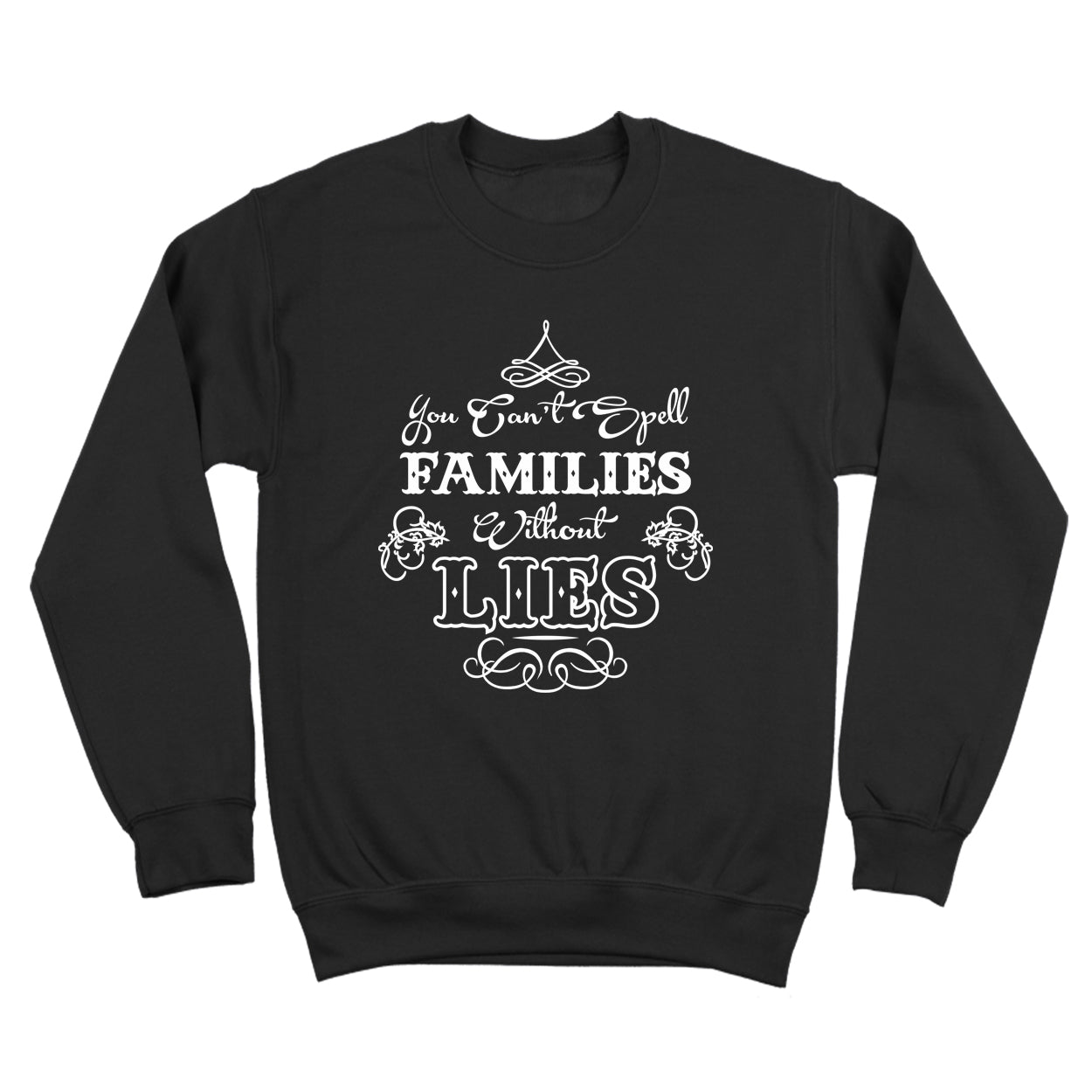 Can't Spell Families Without Lies - Donkey Tees T-shirt