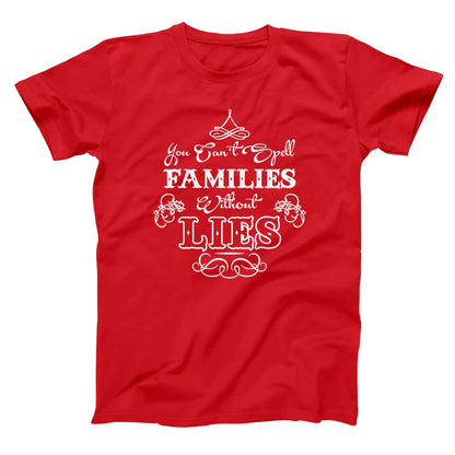 Can't Spell Families Without Lies - Donkey Tees T-shirt