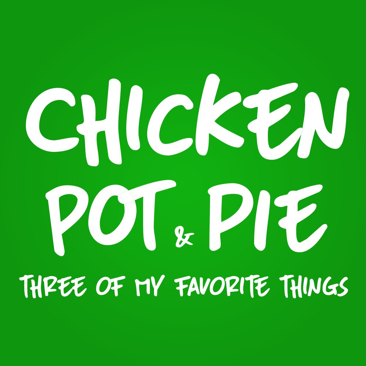 Chicken Pot and Pie - Donkey Tees T-shirt