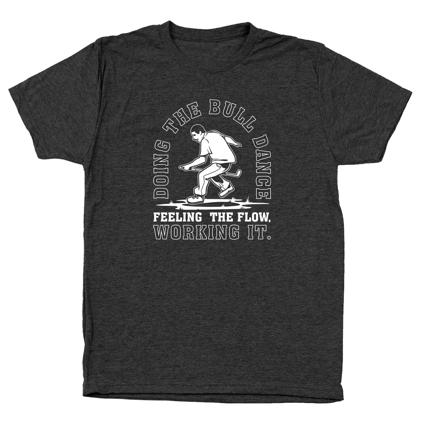 Doing The Bull Dance Feeling The Flow - Donkey Tees T-shirt