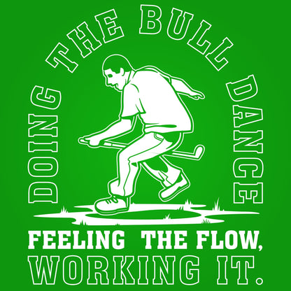 Doing The Bull Dance Feeling The Flow - Donkey Tees T-shirt