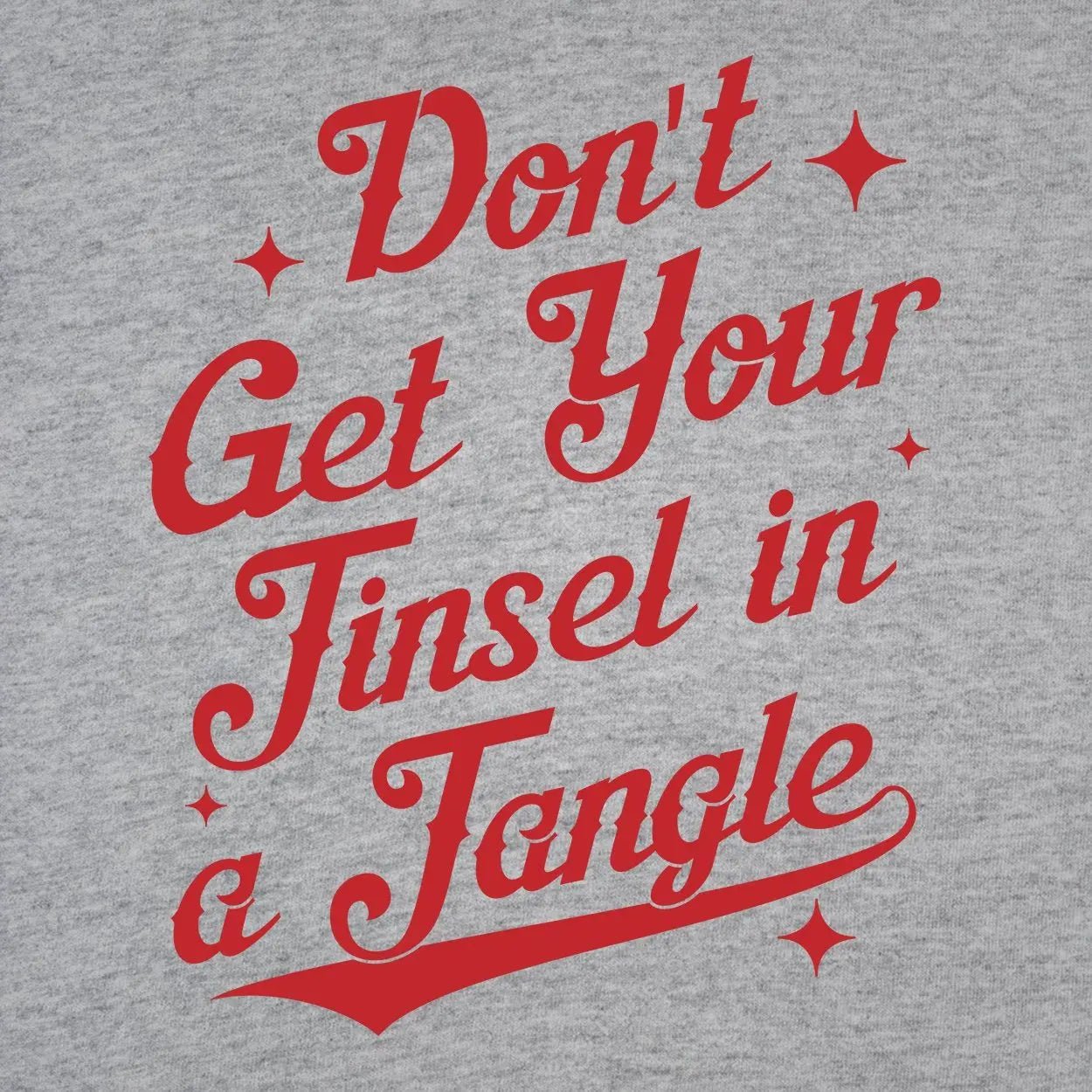 Don't Get Your Tinsel In A Tangle - Donkey Tees T-shirt