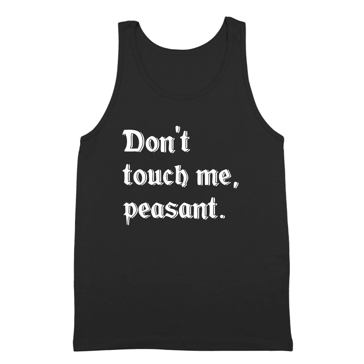 Dont Touch Me Peasant - Donkey Tees T-shirt