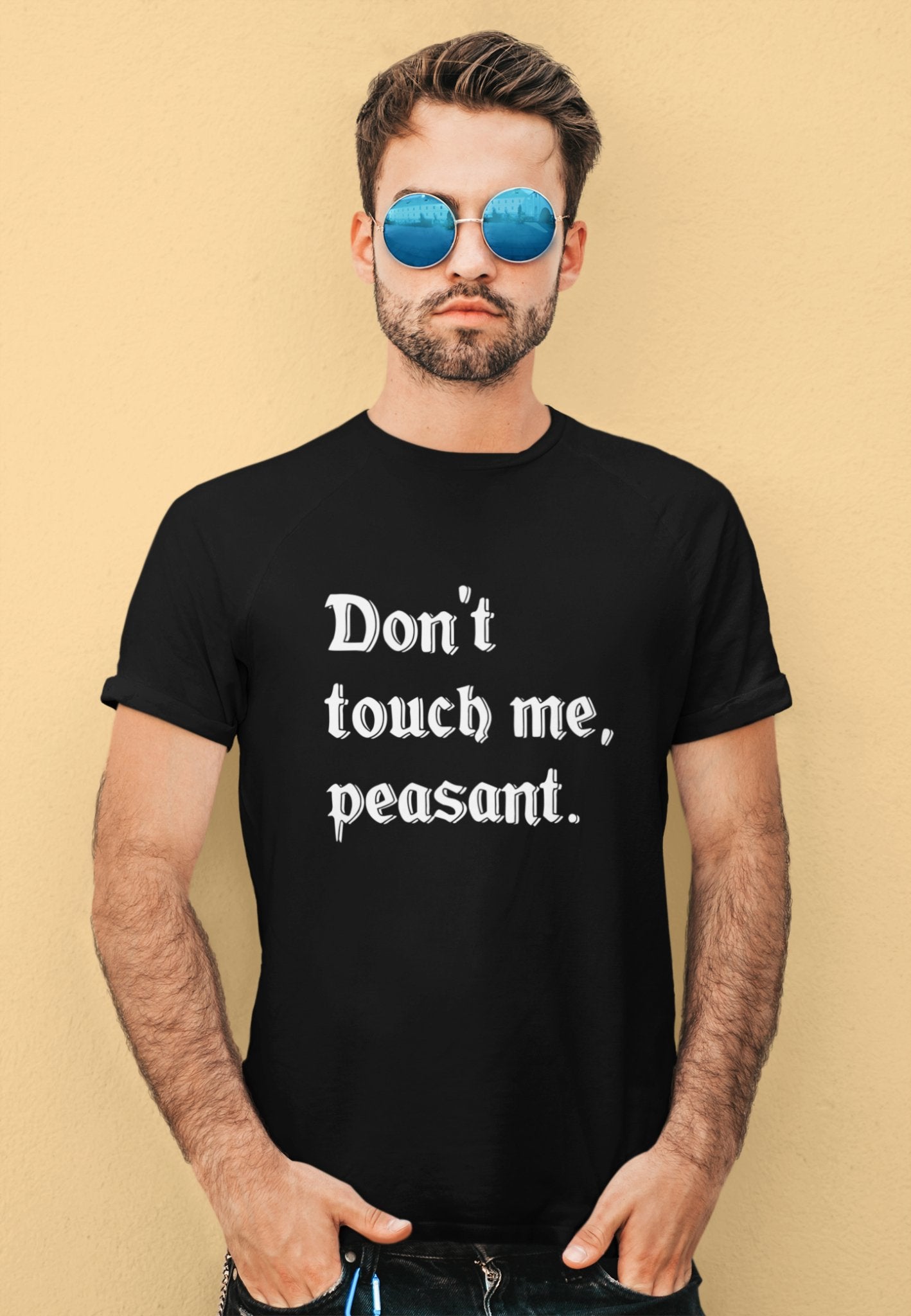 Dont Touch Me Peasant - Donkey Tees T-shirt