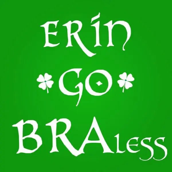 Erin Go Braless - Donkey Tees T-shirt