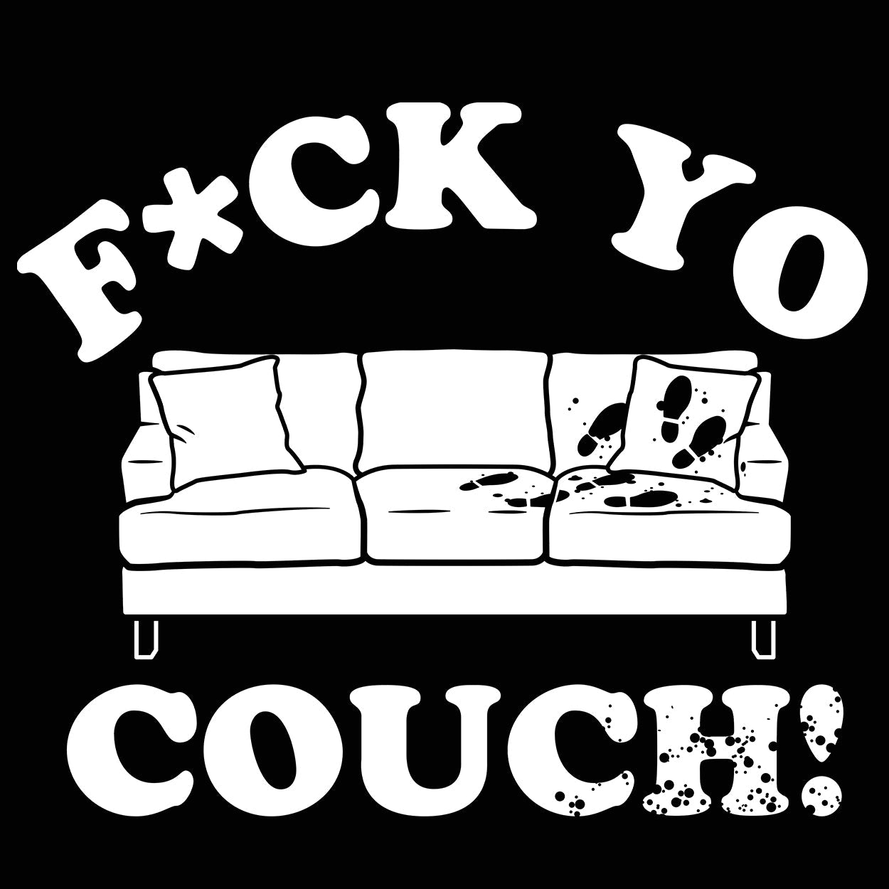 F*ck Yo Couch - Donkey Tees T-shirt