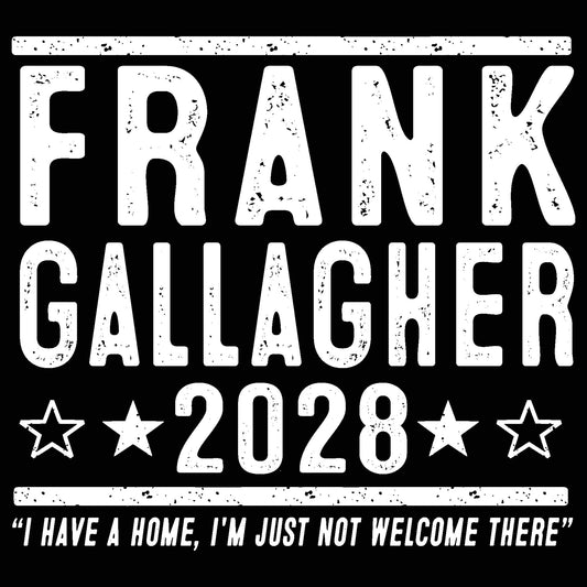 Frank Gallagher 2028 Election - Donkey Tees T-shirt