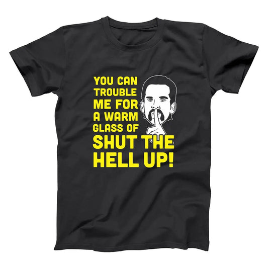 Glass Of Shut The Hell Up - Donkey Tees T-shirt