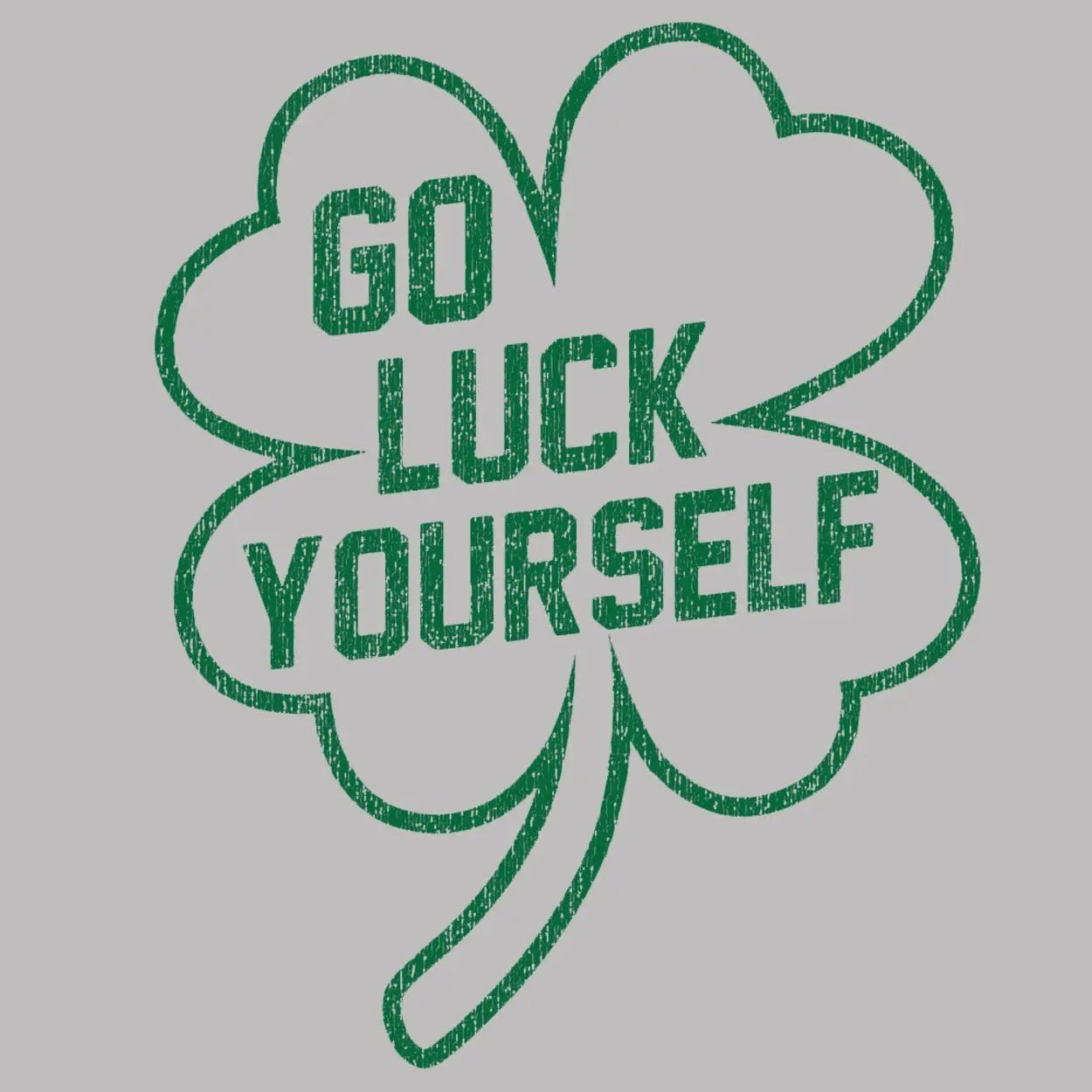 Go Luck Yourself - Donkey Tees T-shirt