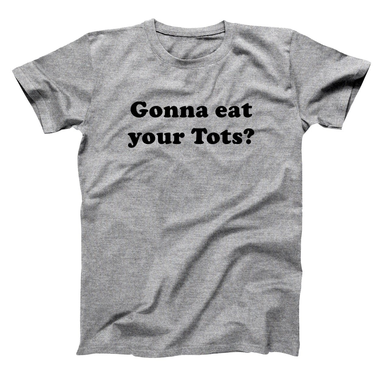 Gonna Eat Your Tots - Donkey Tees T-shirt