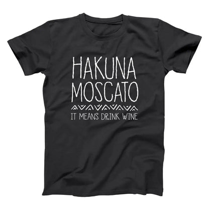 Hakuna Moscato It Means Drink Wine - Donkey Tees T-shirt