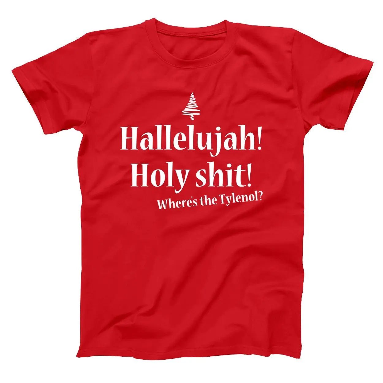 Hallelujah Holy Sh*t Where's The Tylenol - Donkey Tees T-shirt