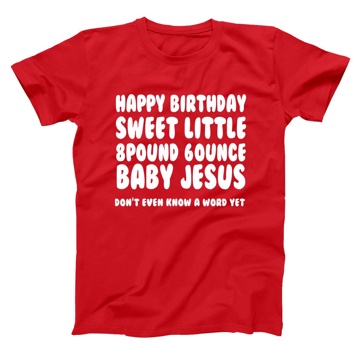 Happy Birthday Baby Jesus - Donkey Tees T-shirt