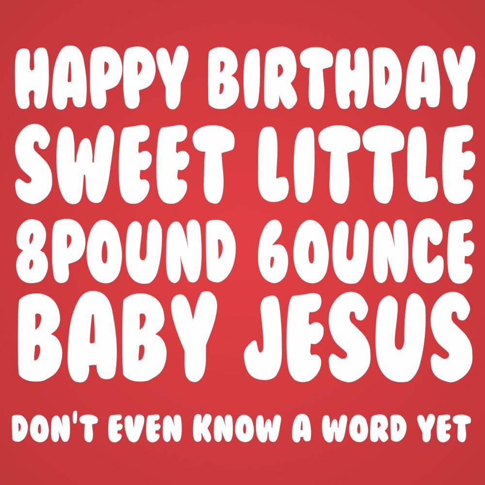 Happy Birthday Baby Jesus - Donkey Tees T-shirt