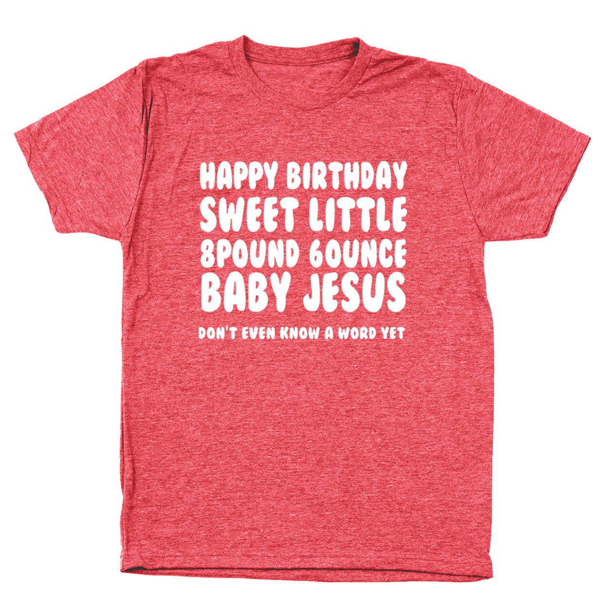 Happy Birthday Baby Jesus - Donkey Tees T-shirt