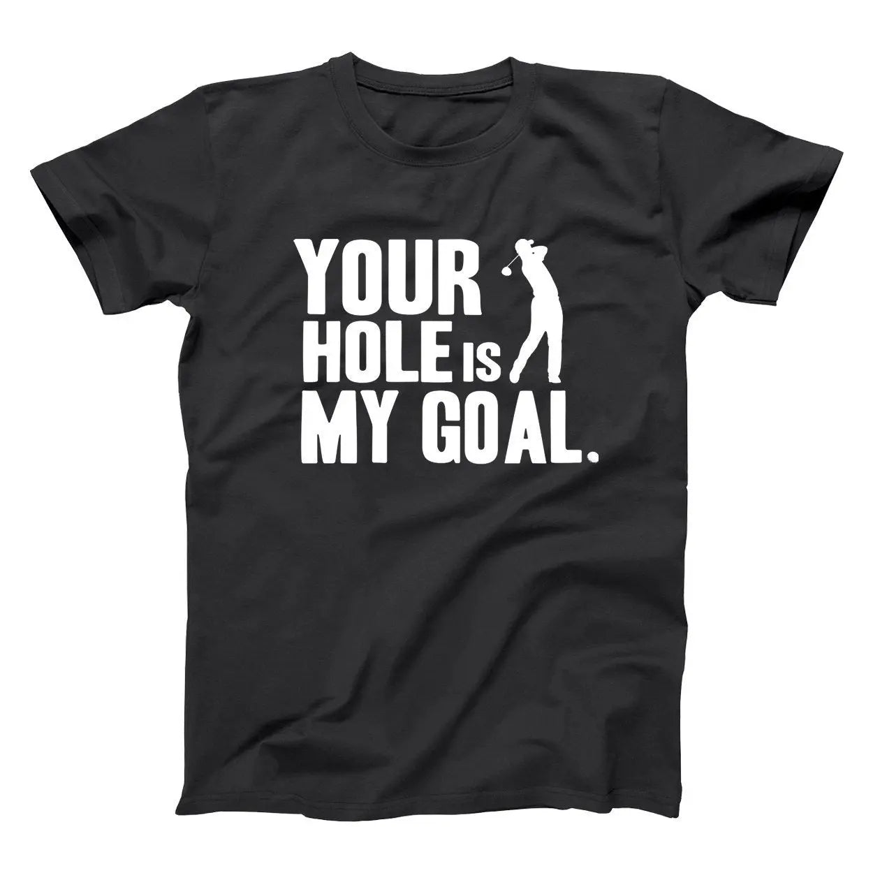 Hole Is My Goal - Donkey Tees T-shirt