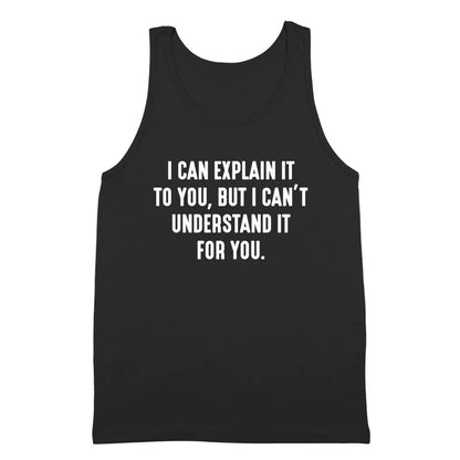 I Can't Understand It For You - Donkey Tees T-shirt