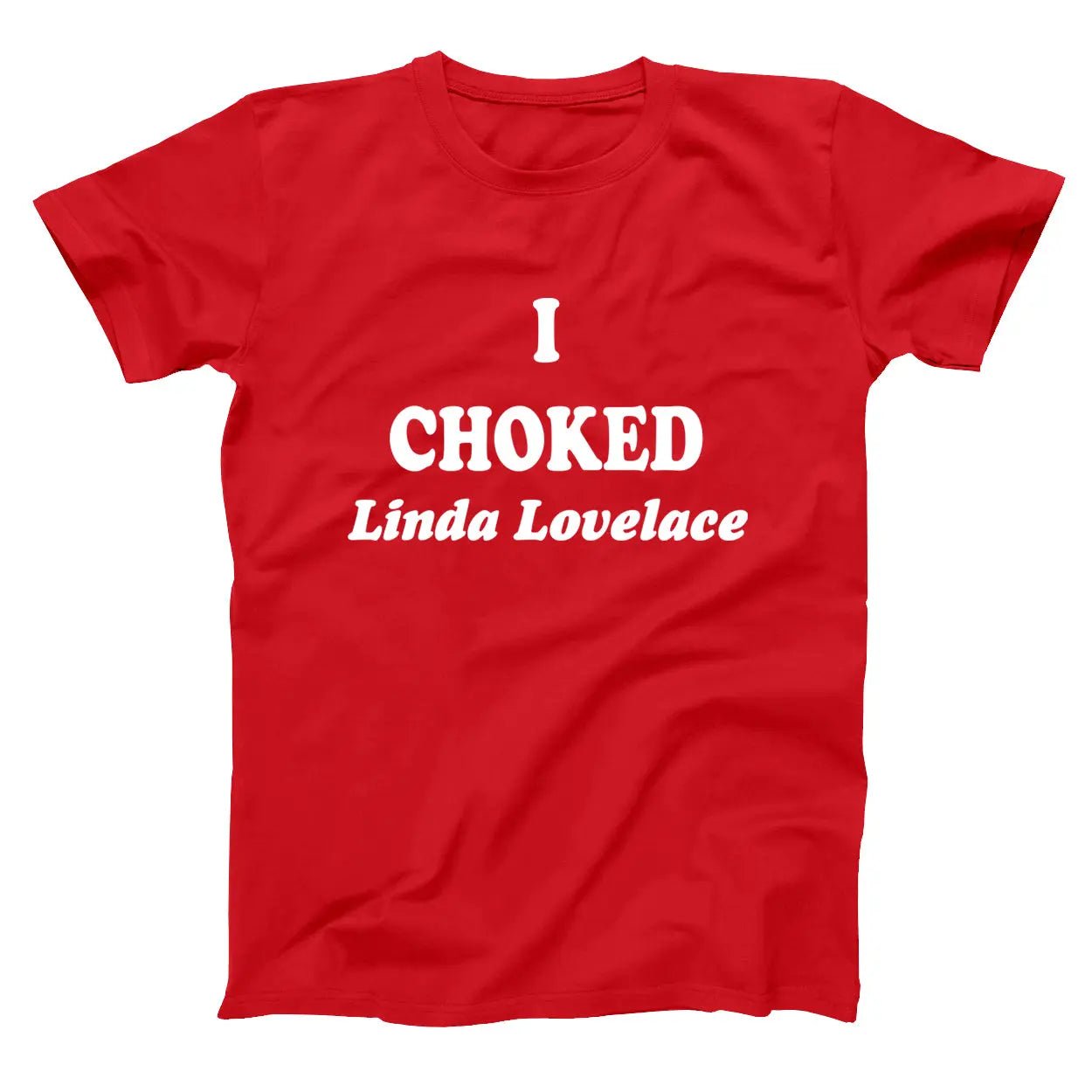 I Choked Linda Lovelace - Donkey Tees T-shirt