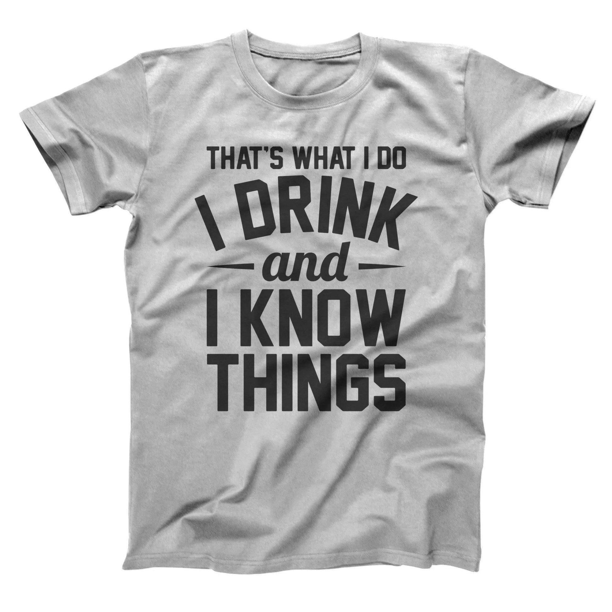 I Drink And I Know Things - Donkey Tees T-shirt