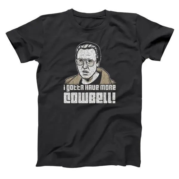 I Gotta Have More Cowbell - Donkey Tees T-shirt