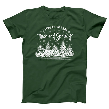 I Like Them Real Thick And Sprucy - Donkey Tees T-shirt