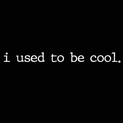 I Used To Be Cool - Donkey Tees T-shirt