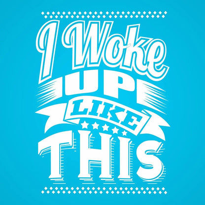 I Woke Up Like This - Donkey Tees T-shirt