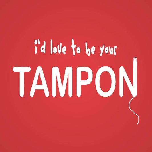 I'd Love To Be Your Tampon - Donkey Tees T-shirt