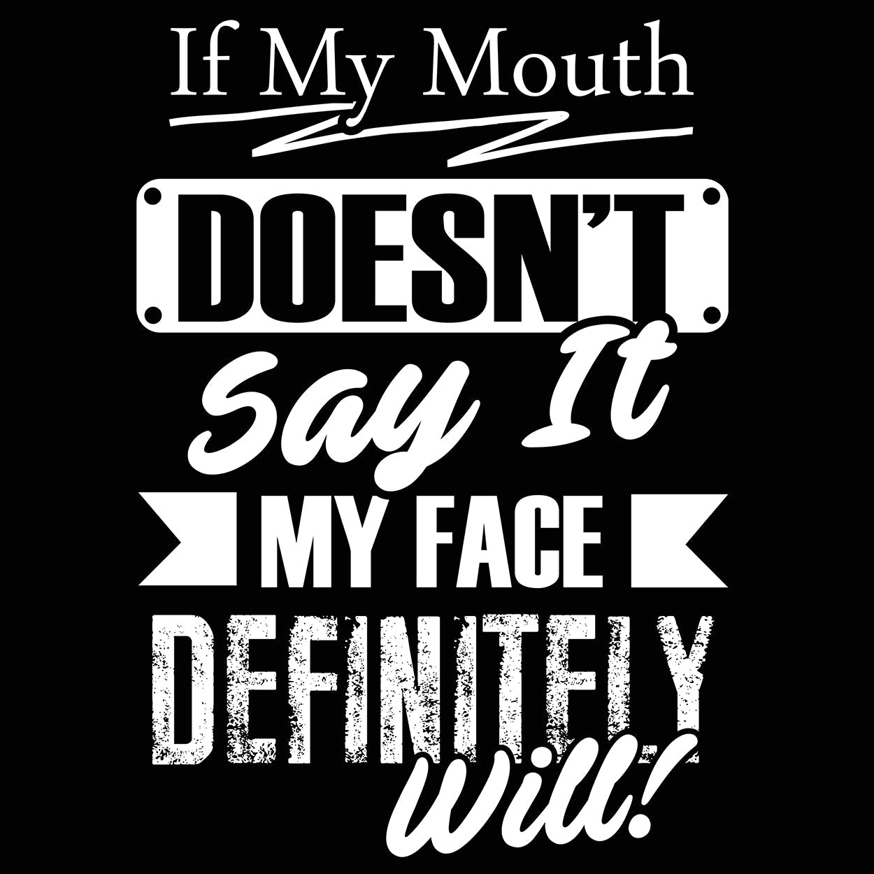 If My Mouth Doesn't Say It - Donkey Tees T-shirt